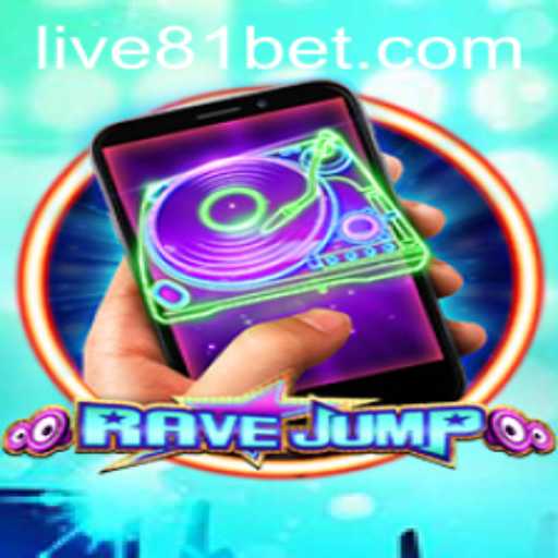 Exploring the Thrilling World of RaveJumpmobile: A Deep Dive Into Gameplay and 81bet Strategies